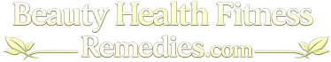 Beauty Health Fitness Remedies
